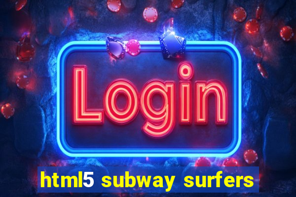 html5 subway surfers